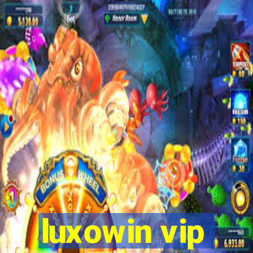 luxowin vip